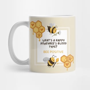 What is a happy honeybee's Blood type? BEE POSITIVE Mug